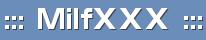 ::: Milf XXX :::